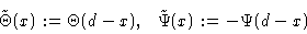 \begin{displaymath}\tilde\Theta(x): = \Theta(d-x), \ \ \tilde\Psi (x): = - \Psi
(d-x)\end{displaymath}