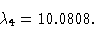 \begin{displaymath}\lambda_4&=10.0808.\cr\end{displaymath}