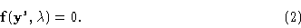 \begin{displaymath}{\bf f}({\bf y}^s,\lambda)=\00. \eqno{(2)}\end{displaymath}