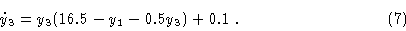 \begin{displaymath}\dot y_3 & = y_3 (16.5 - y_1 - 0.5y_3) + 0.1 \ . \cr\eqno{(7)}\end{displaymath}