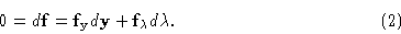 \begin{displaymath}\00 = d{\bf f}={\bf f}_{\bf y}d{\bf y}+ {\bf f}_\lambda d\lambda. \eqno(2)\end{displaymath}