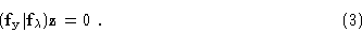 \begin{displaymath}({\bf f}_{\bf y}\vert {\bf f}_\lambda ) {\bf z}= \00 \ .\eqno(3)\end{displaymath}