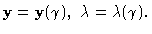 ${\bf y}={\bf y}(\gamma ),\ \lambda =\lambda (\gamma ).$