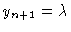 $y_{n+1}=\lambda$