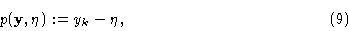 \begin{displaymath}p({\bf y},\eta ): = y_k -\eta ,\eqno(9)\end{displaymath}