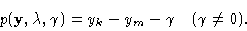 \begin{displaymath}p({\bf y},\lambda,\gamma)=y_k - y_m -\gamma \quad (\gamma \ne
0).\end{displaymath}