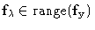 ${\bf f}_\lambda\in\hbox{range}({\bf f}_{\bf y})$