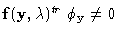 ${\bf f}({\bf y},\lambda)\hbox{{$^t$ }\hbox to 3.0pt{\hss $^r$ }}\phi_{\bf y}\ne 0$